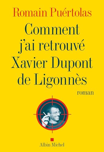 Comment j'ai retrouvé Xavier Dupont de Ligonnès von ALBIN MICHEL